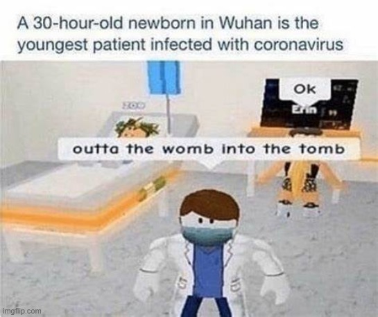 Outta the womb into the tomb | made w/ Imgflip meme maker
