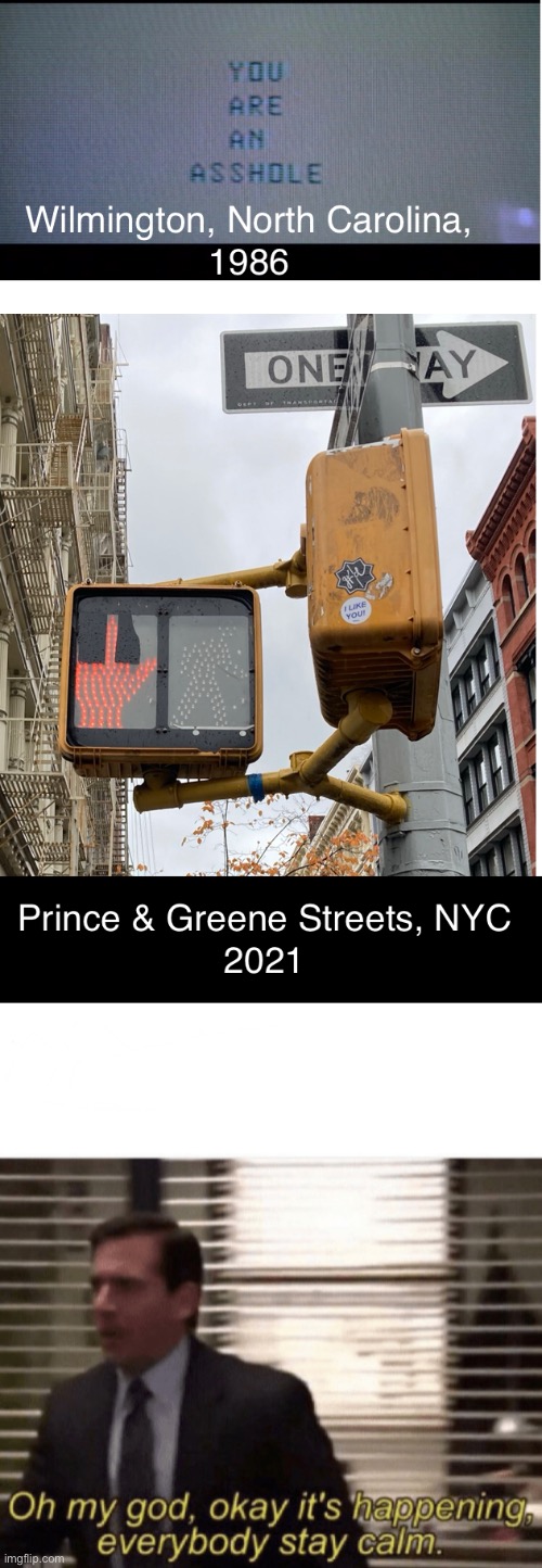 I took the stoplight photo in Soho this morning. No photoshop, no adobe. Honest... | image tagged in oh my god it s happening | made w/ Imgflip meme maker