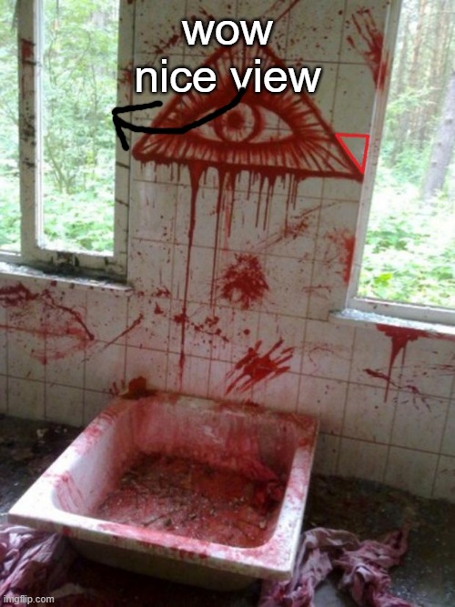 look at this spectacular view! | wow
nice view | image tagged in illuminati | made w/ Imgflip meme maker