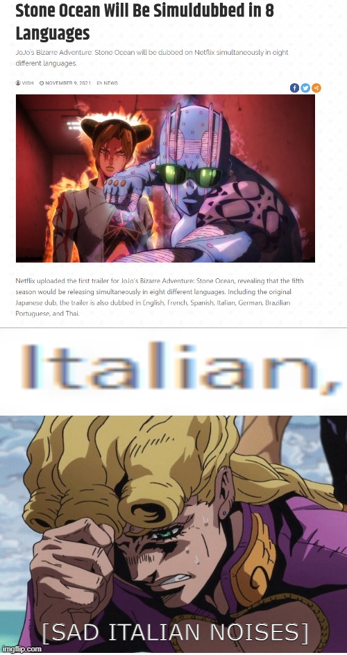 When the part set in Italy does not yet have an Italian dub | [SAD ITALIAN NOISES] | image tagged in jojo's bizarre adventure,anime,italian | made w/ Imgflip meme maker