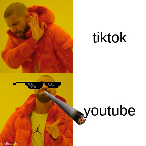 youtube vs tiktok | tiktok; youtube | image tagged in memes,drake hotline bling | made w/ Imgflip meme maker