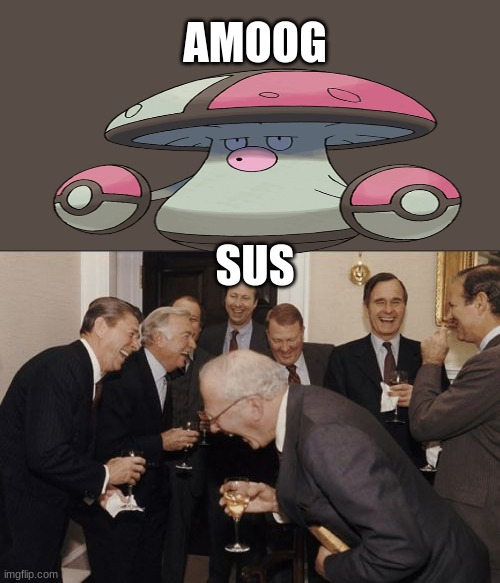 AMOOGSUS HAHA FUNI | AMOOG; SUS | image tagged in memes,laughing men in suits | made w/ Imgflip meme maker