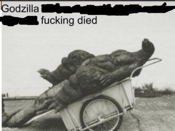 Godzilla | image tagged in godzilla | made w/ Imgflip meme maker