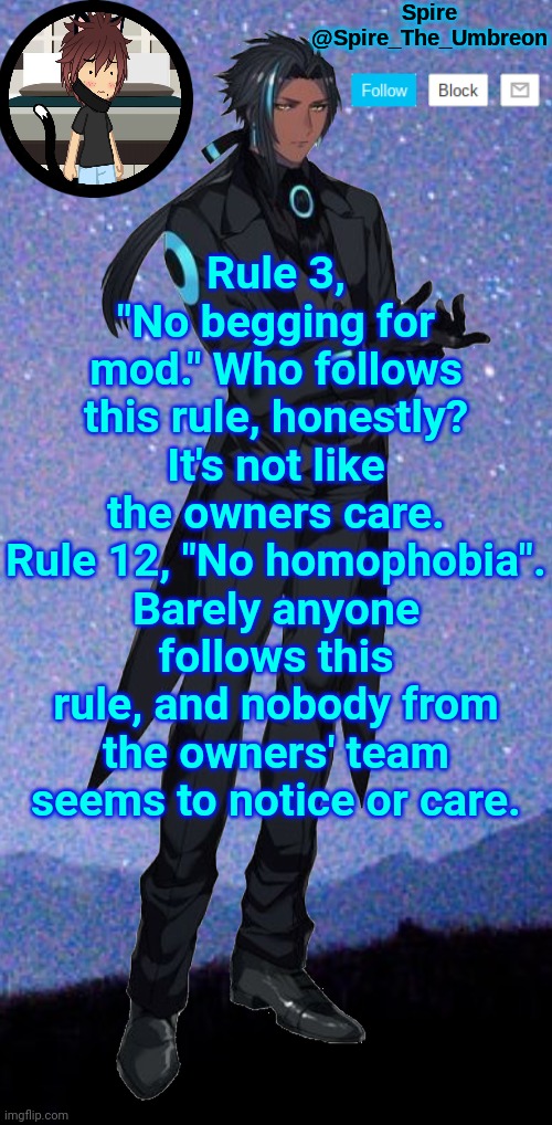 Spire announcement template | Rule 3, "No begging for mod." Who follows this rule, honestly? It's not like the owners care.
Rule 12, "No homophobia". Barely anyone follows this rule, and nobody from the owners' team seems to notice or care. | image tagged in spire announcement template | made w/ Imgflip meme maker