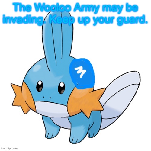 Mudkip Army | The Wooloo Army may be invading. Keep up your guard. | image tagged in mudkip army | made w/ Imgflip meme maker