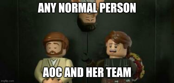 Rey laughing at Anakin and Obi-Wan | ANY NORMAL PERSON AOC AND HER TEAM | image tagged in rey laughing at anakin and obi-wan | made w/ Imgflip meme maker