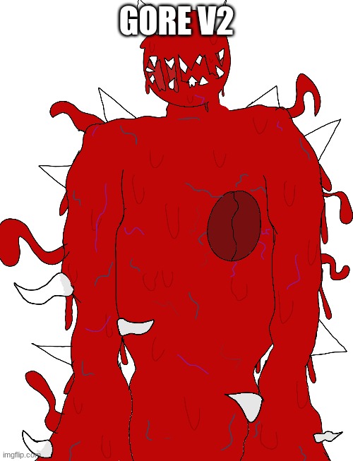 GORE V2 | made w/ Imgflip meme maker