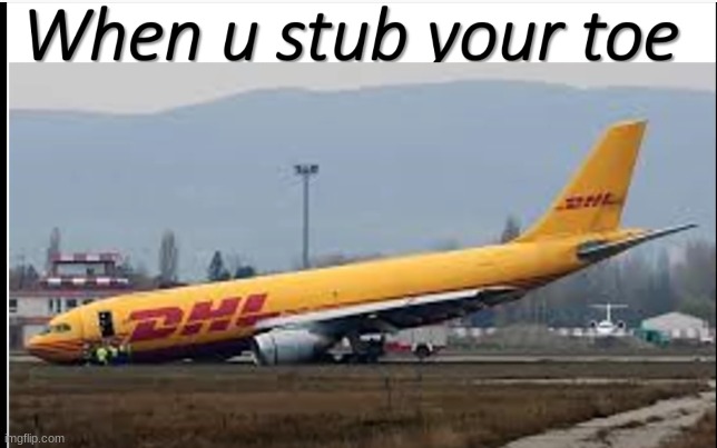 Has This happened to you? | image tagged in ouch,airplane | made w/ Imgflip meme maker