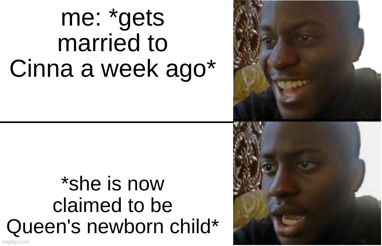 for some reason this makes me feel insecure | me: *gets married to Cinna a week ago*; *she is now claimed to be Queen's newborn child* | image tagged in disappointed black guy | made w/ Imgflip meme maker