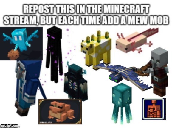 Repost this now in Minecraft stream | image tagged in repost,memes,minecraft,stop reading the tags | made w/ Imgflip meme maker
