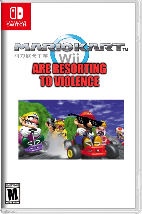 Mario Kart: Wii are resorting to violence | ARE RESORTING TO VIOLENCE; M | image tagged in blank white template,mario kart,violence | made w/ Imgflip meme maker