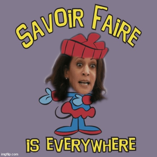 Savoir Faire | image tagged in kamala,vice president,french,savoir faire | made w/ Imgflip meme maker