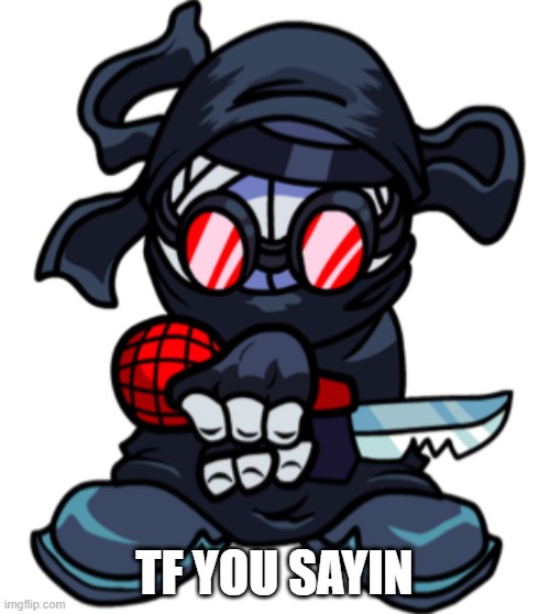 Hank J. Wimbleton | TF YOU SAYIN | image tagged in hank j wimbleton | made w/ Imgflip meme maker