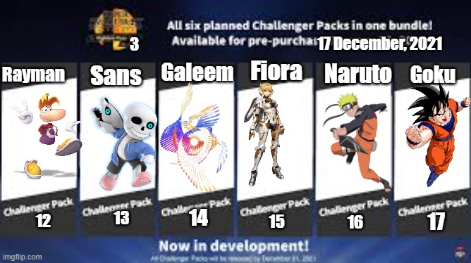 Fighters Pass 3 | 17 December, 2021; 3; Fiora; Galeem; Naruto; Sans; Rayman; Goku; 14; 13; 17; 12; 15; 16 | image tagged in challenger pack 2 for smash ultimate,lolz | made w/ Imgflip meme maker