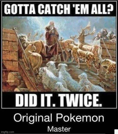 Noah was the original Pokémon Master | made w/ Imgflip meme maker