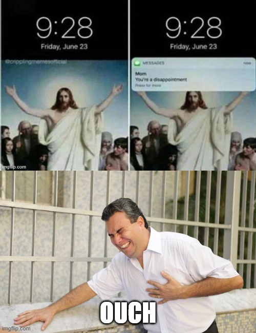 Ouch, good notification holder however | OUCH | image tagged in ouch,memes,jesus | made w/ Imgflip meme maker