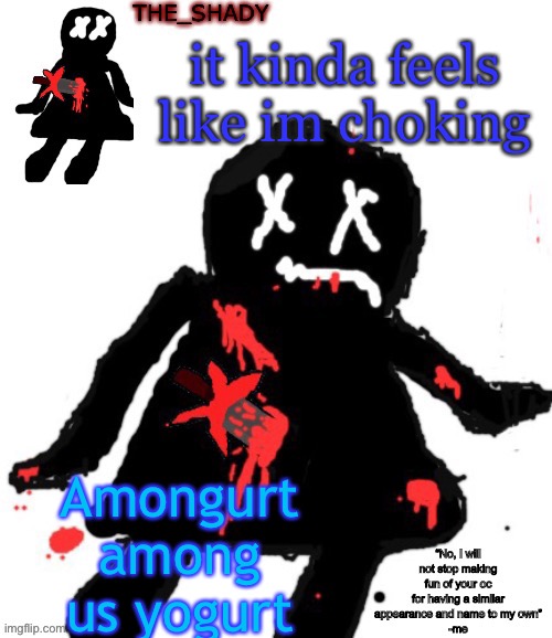 Walmart funni man dies temp | it kinda feels like im choking; Amongurt among us yogurt | image tagged in walmart funni man dies temp | made w/ Imgflip meme maker