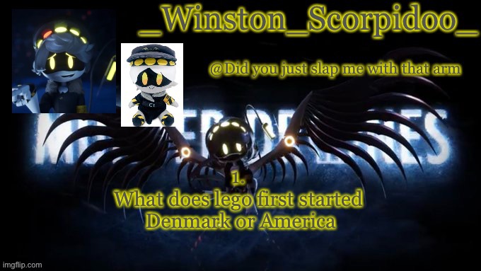 Winston’s murder drone temp | 1. 
What does lego first started 

Denmark or America | image tagged in winston s murder drone temp | made w/ Imgflip meme maker