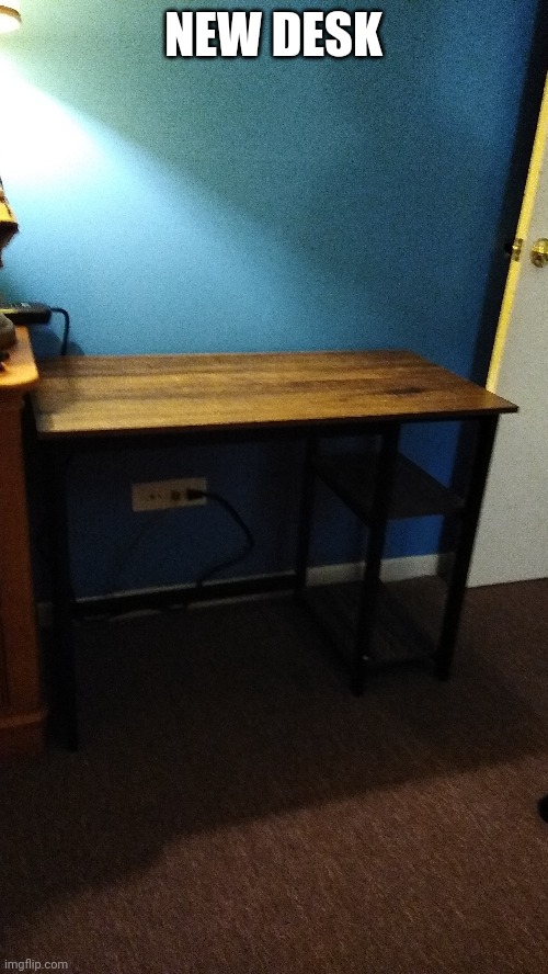 D e s k | NEW DESK | made w/ Imgflip meme maker