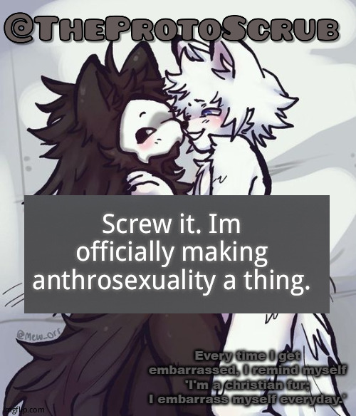 *simps cutely* | Screw it. Im officially making anthrosexuality a thing. | image tagged in simps cutely | made w/ Imgflip meme maker