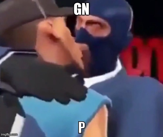 The p | GN | image tagged in the p | made w/ Imgflip meme maker