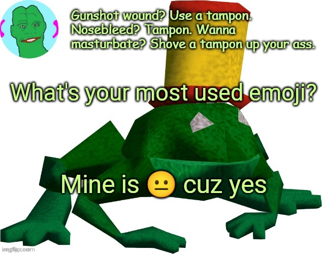 I'm bored smh | What's your most used emoji? Mine is 😐 cuz yes | image tagged in random ass template nar | made w/ Imgflip meme maker
