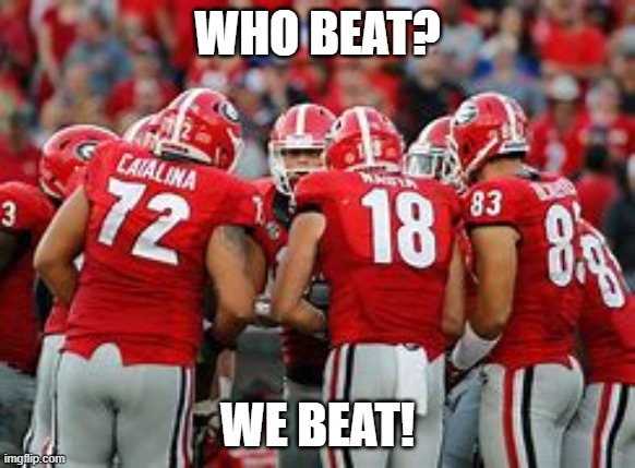 WHO BEAT? WE BEAT! | image tagged in bulldogs,football,victory,poster | made w/ Imgflip meme maker