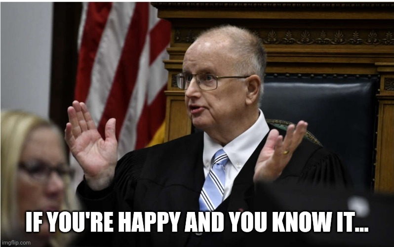 The Clap | IF YOU'RE HAPPY AND YOU KNOW IT... | image tagged in bruce schroede,kyle rittenhouse,cray cray,clown | made w/ Imgflip meme maker