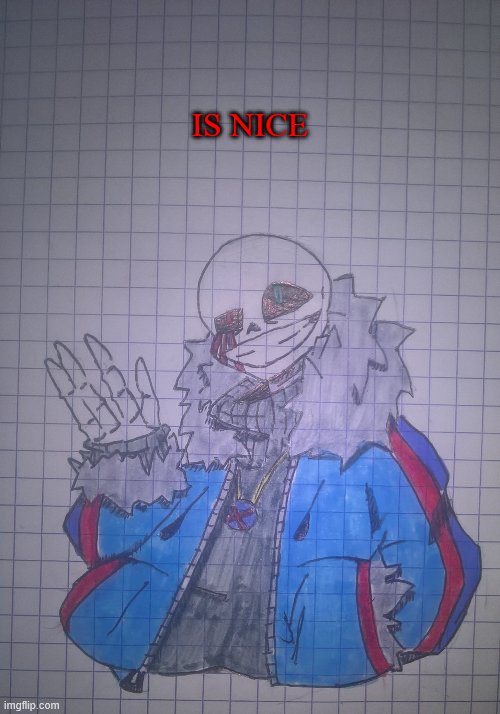 Ruthless Sans | IS NICE | image tagged in ruthless sans | made w/ Imgflip meme maker