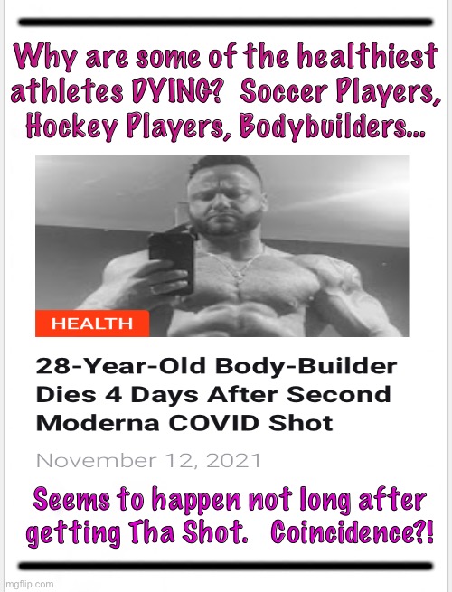 And They want to make it MANDATORY | Why are some of the healthiest athletes DYING?  Soccer Players,
Hockey Players, Bodybuilders…; Seems to happen not long after
getting Tha Shot.   Coincidence?! | image tagged in memes,mandates,vaccine vaccination,they are killing us on purpose,its part of their plan,power money control | made w/ Imgflip meme maker
