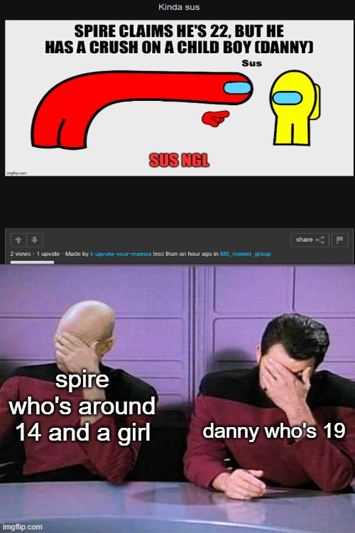 double palm | spire who's around 14 and a girl; danny who's 19 | image tagged in double palm | made w/ Imgflip meme maker