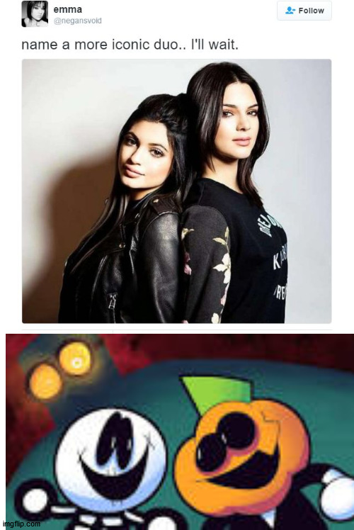 its true | image tagged in name a more iconic duo | made w/ Imgflip meme maker