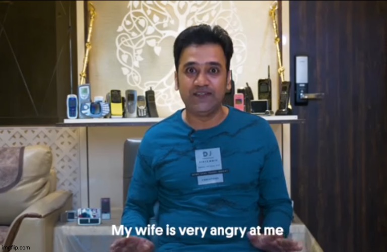 image tagged in my wife is very angry at me | made w/ Imgflip meme maker
