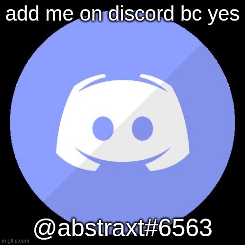 thats how you spell it | add me on discord bc yes; @abstraxt#6563 | image tagged in discord | made w/ Imgflip meme maker