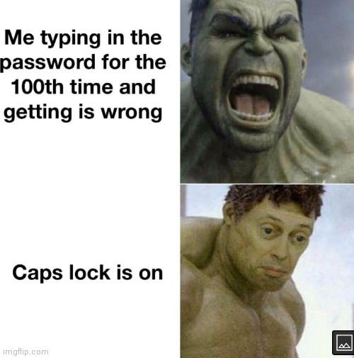 image tagged in memes,hulk,caps lock | made w/ Imgflip meme maker