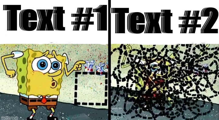 Link in comments | Text #2; Text #1 | image tagged in something easy vs something hard,memes,custom template,oh wow are you actually reading these tags | made w/ Imgflip meme maker