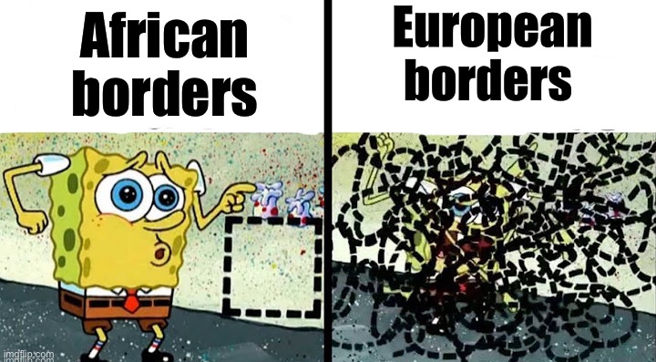 Meme | European
borders; African
borders | image tagged in something easy vs something hard,history,africa,europe,why are you reading this,stop reading the tags | made w/ Imgflip meme maker