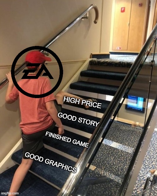 skipping stairs |  HIGH PRICE; GOOD STORY; FINISHED GAME; GOOD GRAPHICS | image tagged in skipping stairs,ea | made w/ Imgflip meme maker