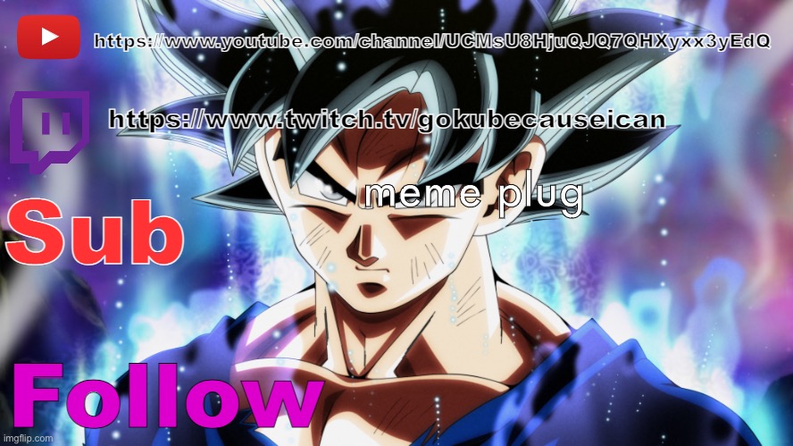 goku media temp | meme plug | image tagged in goku media temp | made w/ Imgflip meme maker