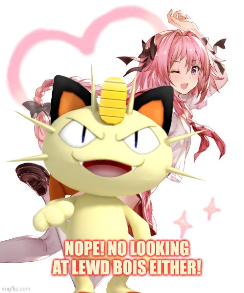 Meowth censors all! | NOPE! NO LOOKING AT LEWD BOIS EITHER! | image tagged in meowth,pokemon,censorship,anime,boi | made w/ Imgflip meme maker