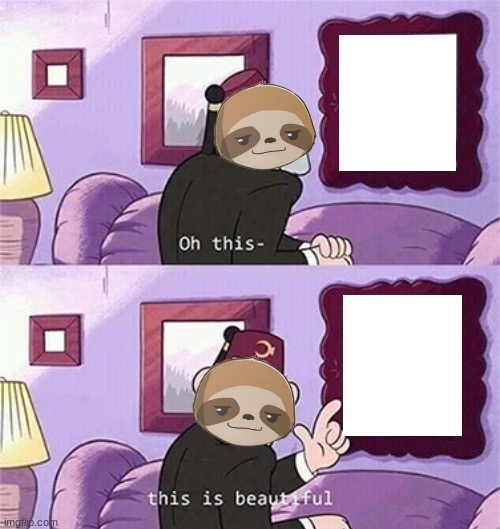Sloth oh this is beautiful Blank Meme Template
