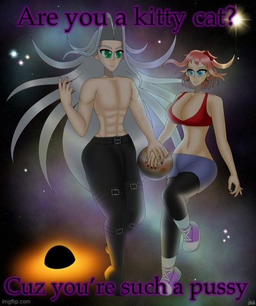 Sayori and Sephiroth | Are you a kitty cat? Cuz you’re such a pussy | image tagged in sayori and sephiroth | made w/ Imgflip meme maker