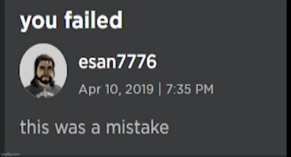 You failed | image tagged in you failed | made w/ Imgflip meme maker