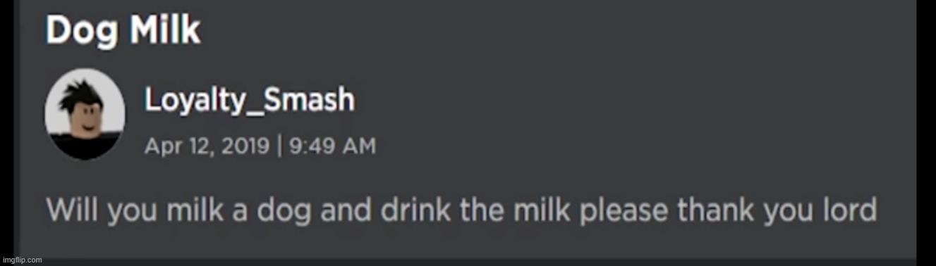 idk how i got here but i did | image tagged in dog milk | made w/ Imgflip meme maker