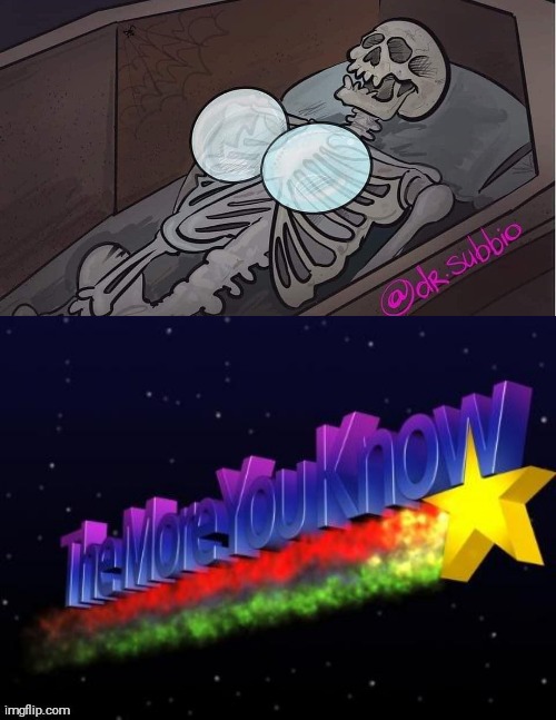 ._. | image tagged in the more you know,skeleton,silicon implants,skeleton boobs | made w/ Imgflip meme maker