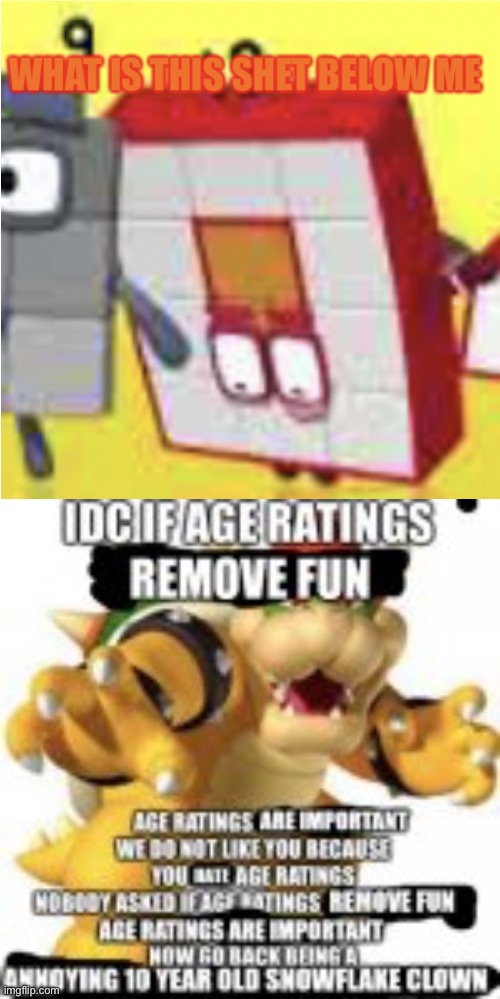 Stupid age rating fan ruined my template | image tagged in what is this shet below me,fixed andy's template,idc if age ratings are important,numberblocks | made w/ Imgflip meme maker