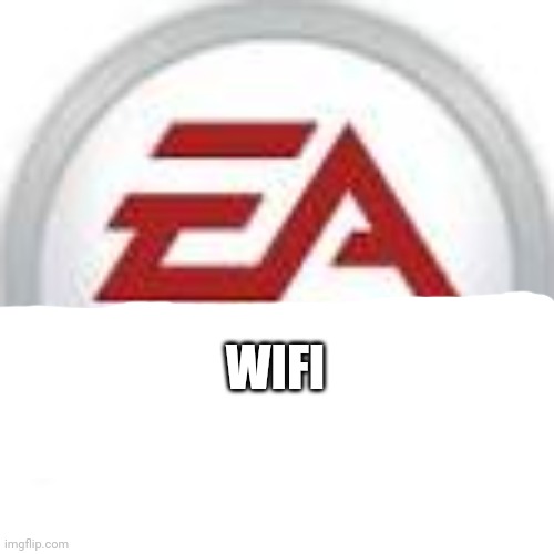 EA Sports | WIFI | image tagged in ea sports | made w/ Imgflip meme maker