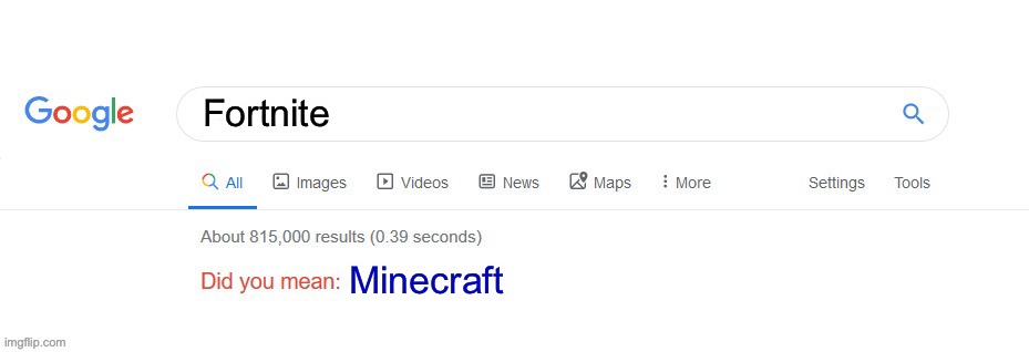 Did you mean? | Fortnite; Minecraft | image tagged in did you mean | made w/ Imgflip meme maker