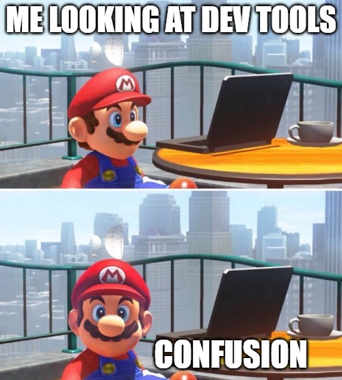 IT SHOULD BE SIMPLE | ME LOOKING AT DEV TOOLS; CONFUSION | image tagged in mario looks at computer | made w/ Imgflip meme maker