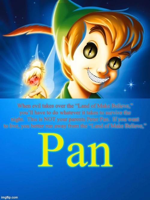 Peter Pan | image tagged in peter pan,evil peter pan,evil tinker bell | made w/ Imgflip meme maker